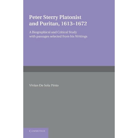 Peter Sterry: Platonist and Puritan 1613 1672, (Paperback)