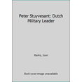 thumbnail image 1 of Pre-Owned Peter Stuyvesant: Dutch Military Leader (Colonial Leaders) (Paperback) 0791056899 9780791056899, 1 of 1