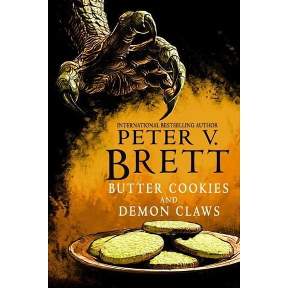 Peter V. Brett Butter Cookies and Demon Claws (Hardcover)