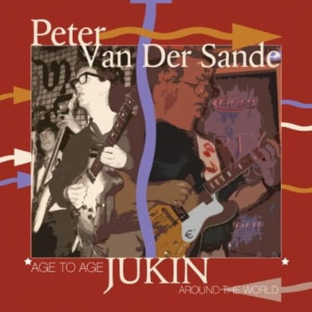 Peter Vander Sande - Age to Age: Jukin Around the World - Blues - CD