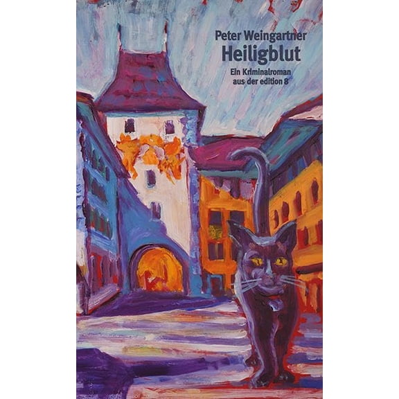 Peter Weingartner Heiligblut: Kriminalroman (Hardcover)