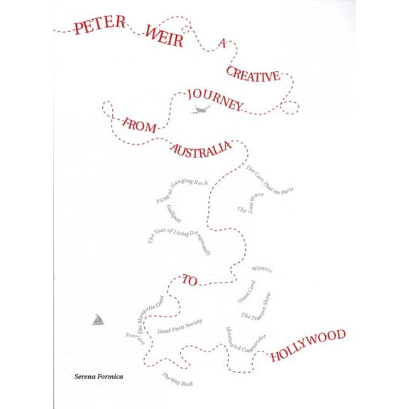 Peter Weir : A Creative Journey from Australia to Hollywood (Paperback)