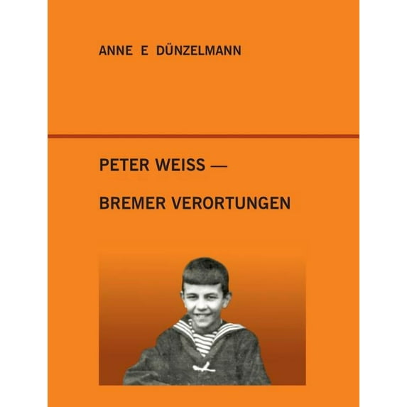 Peter Weiss - Bremer Verortungen, (Paperback)