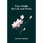 Peter Whiffle His Life And Works, Paperback