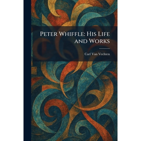 Peter Whiffle: His Life and Works, (Paperback)