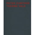 thumbnail image 1 of Peter Zumthor Therme Vals (Hardcover), 1 of 1