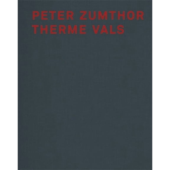 Peter Zumthor Therme Vals (Hardcover)
