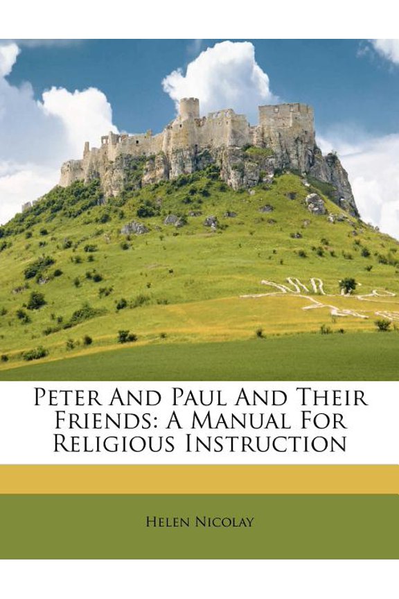 Peter and Paul and Their Friends : A Manual for Religious Instruction (Paperback)