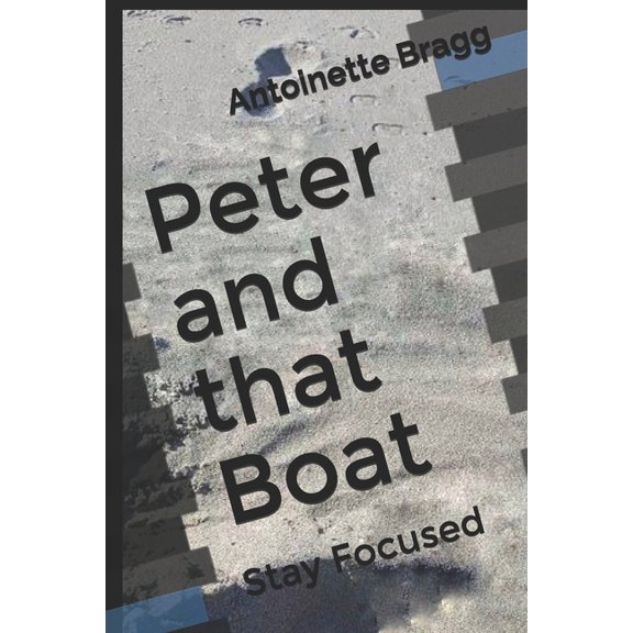 Peter and that Boat: Stay Focused (Paperback)
