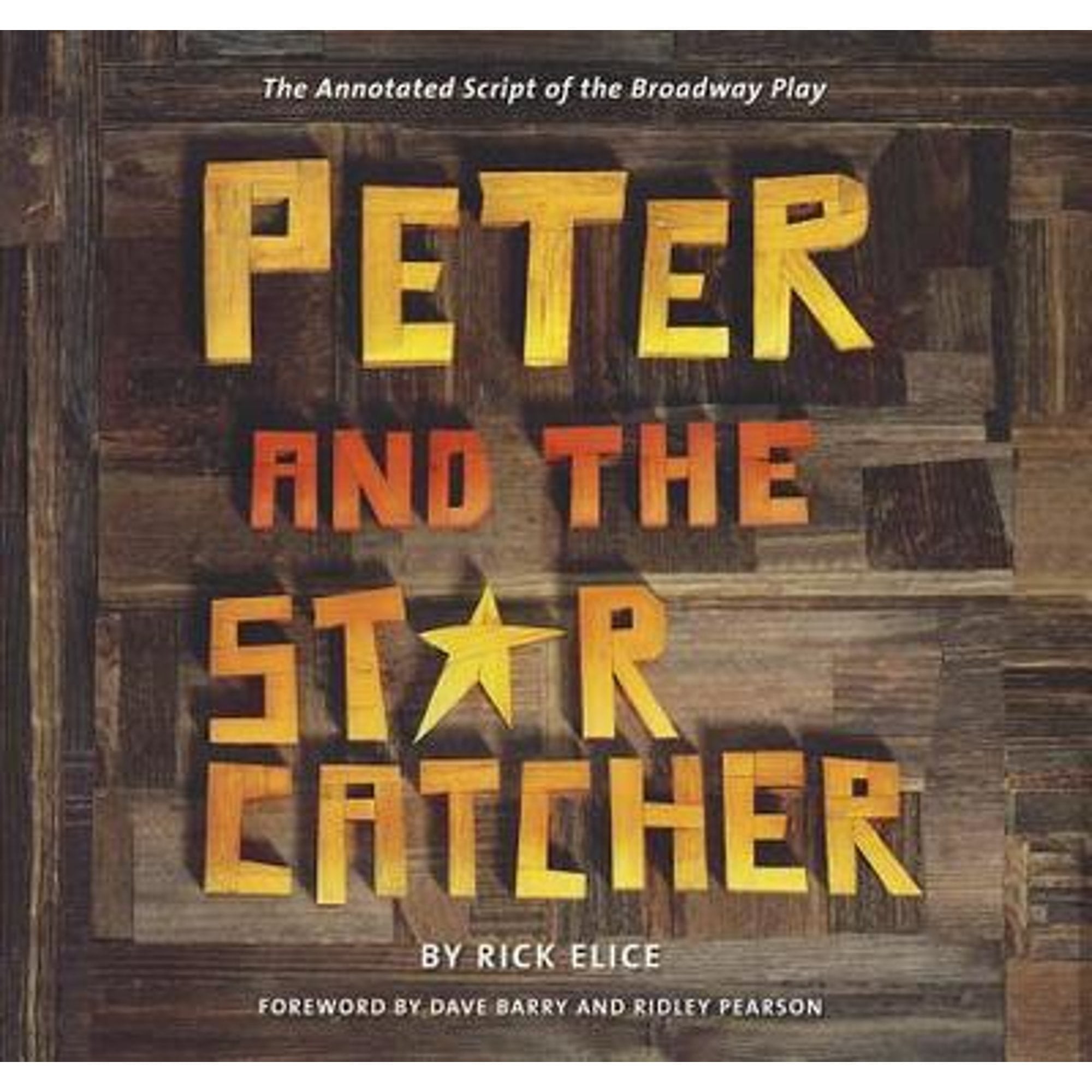 Pre-Owned Peter and the Starcatcher: The Annotated Script of the Broadway Play (Paperback 9781423174059) by Rick Elice, Dave Barry, Ridley Pearson