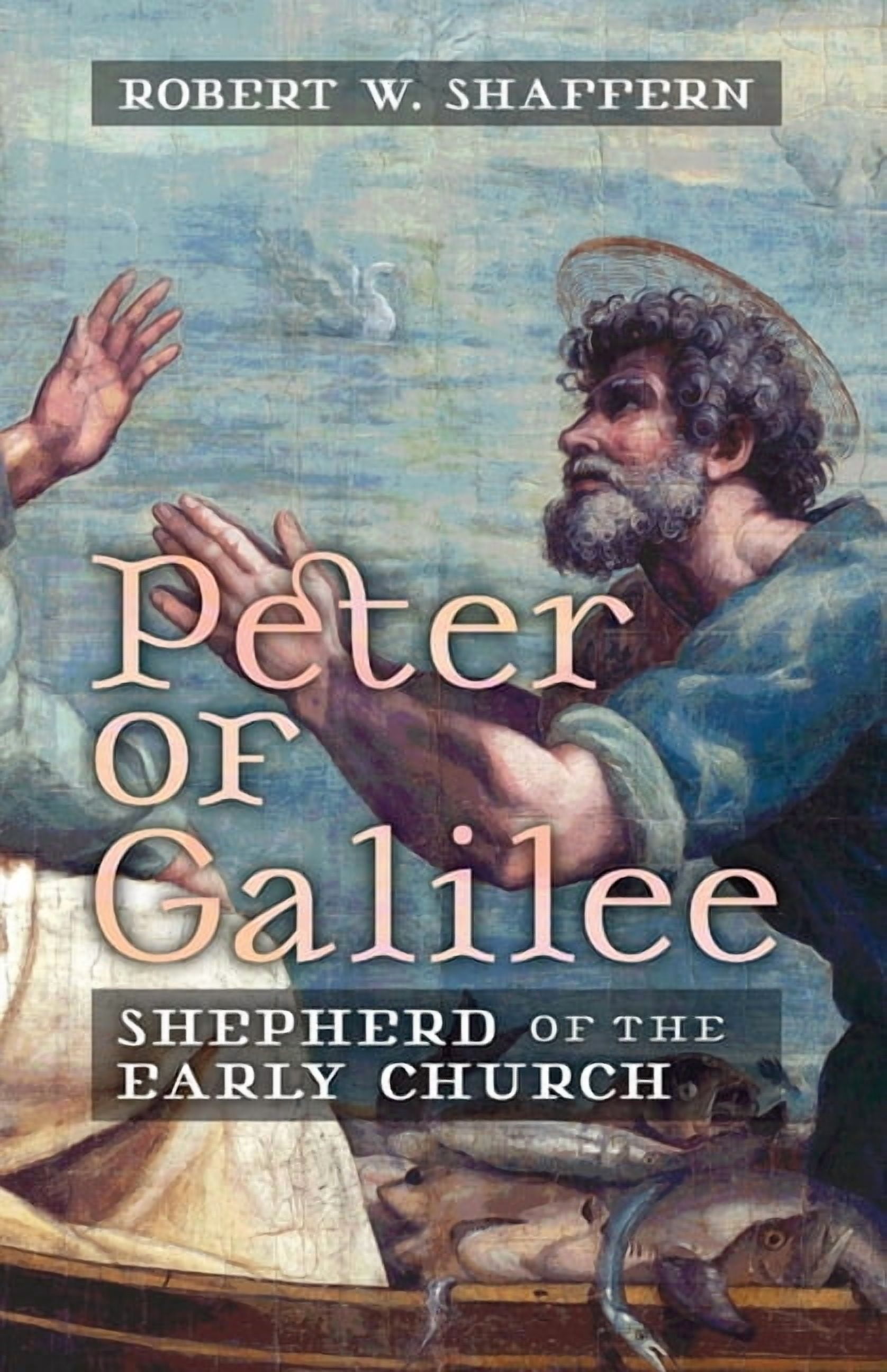 Peter of Galilee: Shepherd of the Early Church, (Paperback)