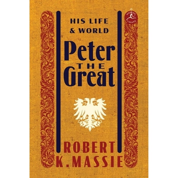 Pre-Owned Peter the Great: His Life and World (Hardcover 9780679645603) by Robert K Massie