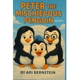thumbnail image 1 of Peter the Mischievous Penguin Peter the Mischievous Penguin: volume 1, Book 1, (Paperback), 1 of 1