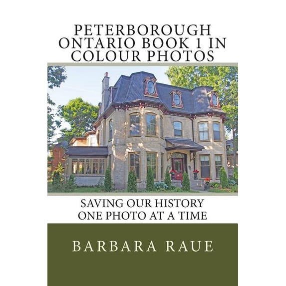 Peterborough Ontario in Colour Photos : Saving Our History One Photo at a Time