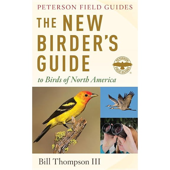 Peterson Field Guides The New Birder's Guide to Birds of North America, (Paperback)