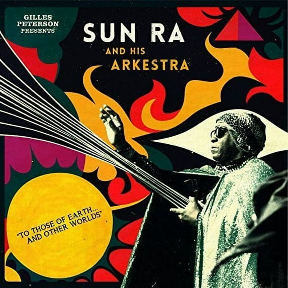 Peterson,Gilles Presents Sun Ra & His Arkestra - To Those Of Earth And Other Worlds - Jazz - Vinyl