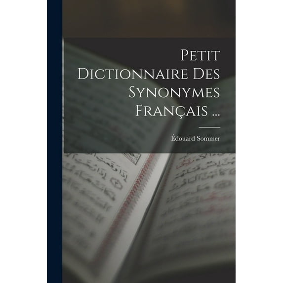 Petit Dictionnaire Des Synonymes Français ... (Paperback)
