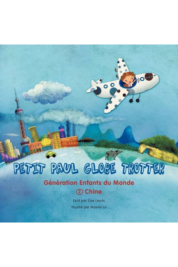 Petit Paul Globe Trotter (French Version): Chine, (Paperback)