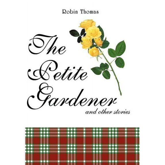 Petite Gardener : And Other Stories