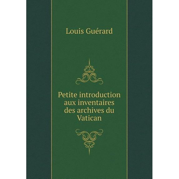 Petite introduction aux inventaires des archives du Vatican (Paperback)