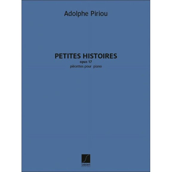 Petites Histoires, Op. 17: Piecettes Pour Piano, (Paperback)