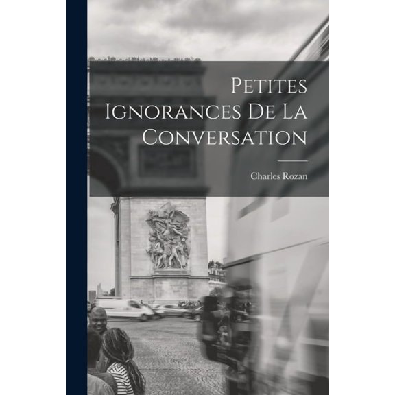 Petites ignorances de la conversation, (Paperback)