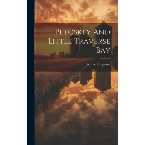 Petoskey And Little Traverse Bay (Hardcover)