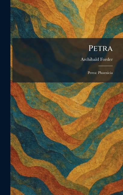 Petra: Perea: Phoenicia, (Hardcover)