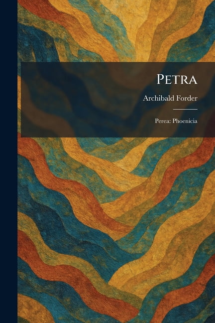 Petra: Perea: Phoenicia, (Paperback)