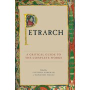 Petrarch A Critical Guide to the Complete Works, Paperback