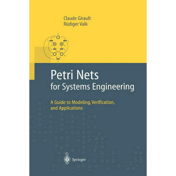 Petri Nets for Systems Engineering: A Guide to Modeling, Verification, and Applications, (Paperback)