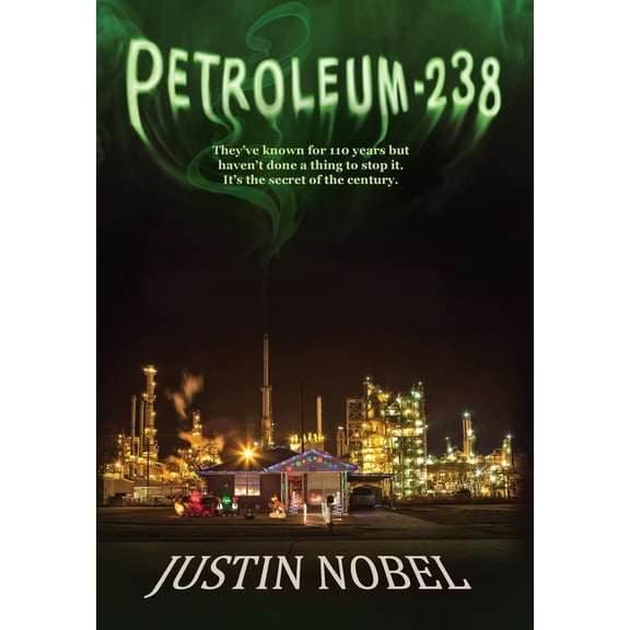 Petroleum-238: Big Oil's Dangerous Secret and the Grassroots Fight to Stop It, (Hardcover)