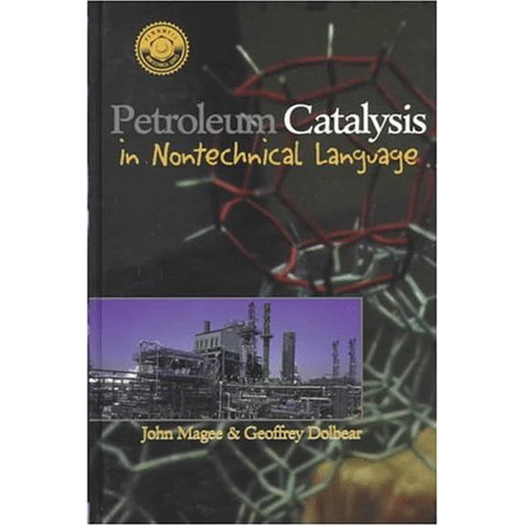 Pre-Owned Petroleum Catalysis in Nontechnical Language - Magee, John S.