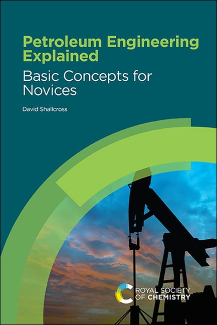 Petroleum Engineering Explained: Basic Concepts for Novices, (Hardcover)