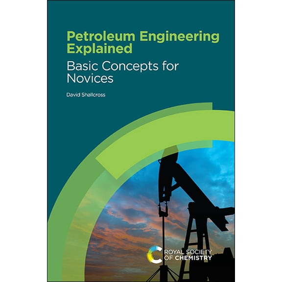 Petroleum Engineering Explained: Basic Concepts for Novices, (Hardcover)