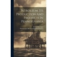 thumbnail image 1 of Petroleum, Its Production And Products In Pennsylvania, 1 of 1