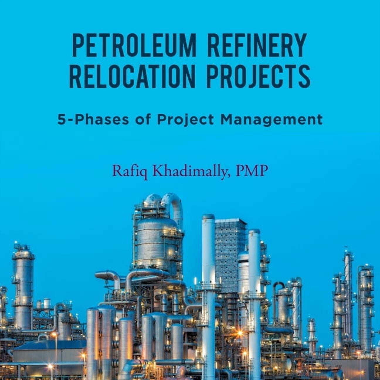 Refinery Project Manager Picture Examples Petroleum Refinery Relocation Projects: 5-Phases of Project Management ...