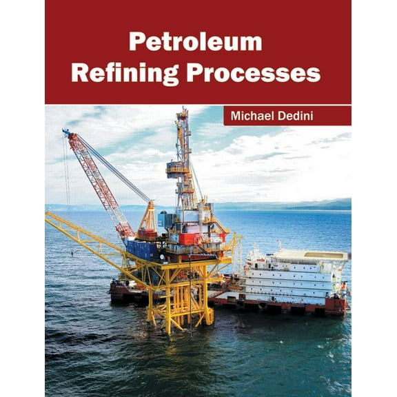 Petroleum Refining Processes, (Hardcover)