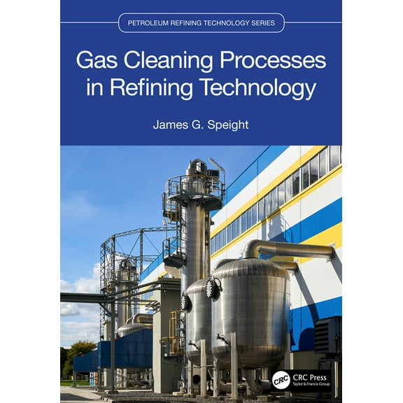 Petroleum Refining Technology Gas Cleaning Processes in Refining Technology, (Hardcover)