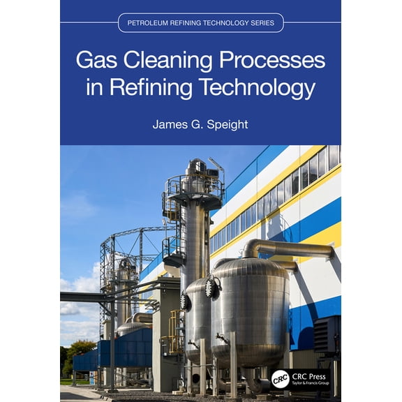 Petroleum Refining Technology Gas Cleaning Processes in Refining Technology, (Paperback)