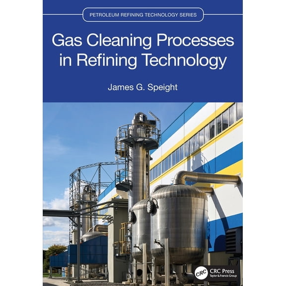 Petroleum Refining Technology Gas Cleaning Processes in Refining Technology, (Paperback)