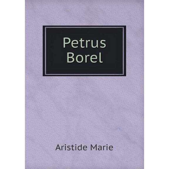 Petrus Borel (Paperback)