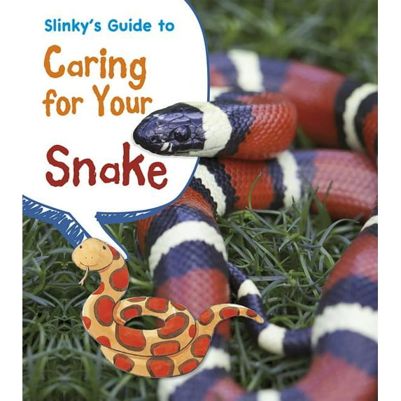 Pets' Guides: Slinky's Guide to Caring for Your Snake (Paperback)