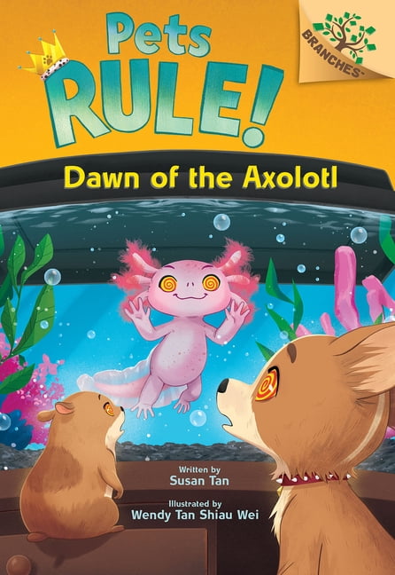 Pets Rule! Dawn of the Axolotl: A Branches Book (Pets Rule! #9