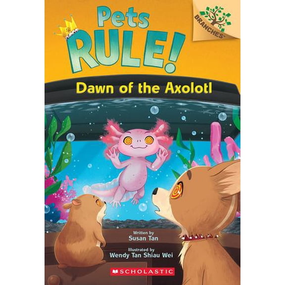 Dawn of the Axolotl: A Branches Book (Pets Rule! #9)