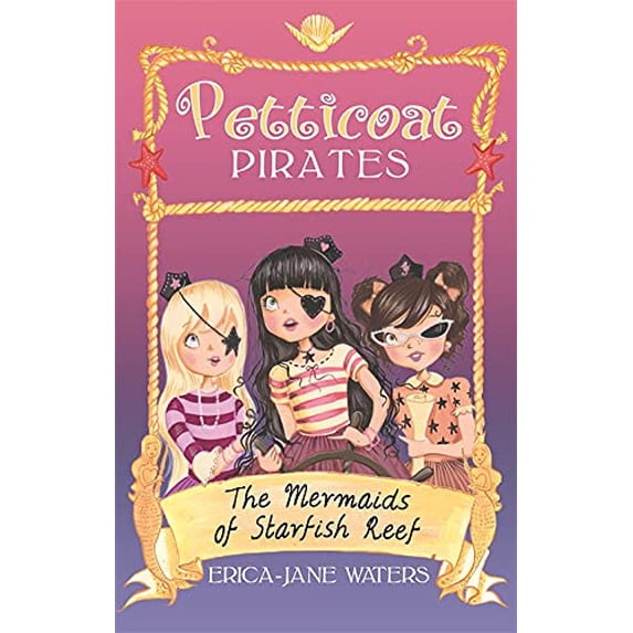Pre-Owned Petticoat Pirates: The Mermaids of Starfish Reef (Paperback) 1907411968 9781907411960