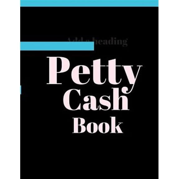 Petty Cash Book: 6 Column Payment Record Tracker Manage Cash Going In & Out Simple Accounting Book 8.5 x 11 inches Compact 120 Pages