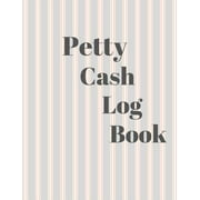 Petty Cash Log Book 6 Column Payment Record Tracker - Manage Cash Going In & Out - Simple Accounting Book - 8.5 x 11 inches Compact - 120 Pages Paperback