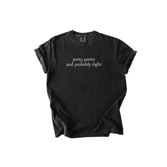 Petty Pretty & Probably Right Western Country Funny Trendy T-Shirt
