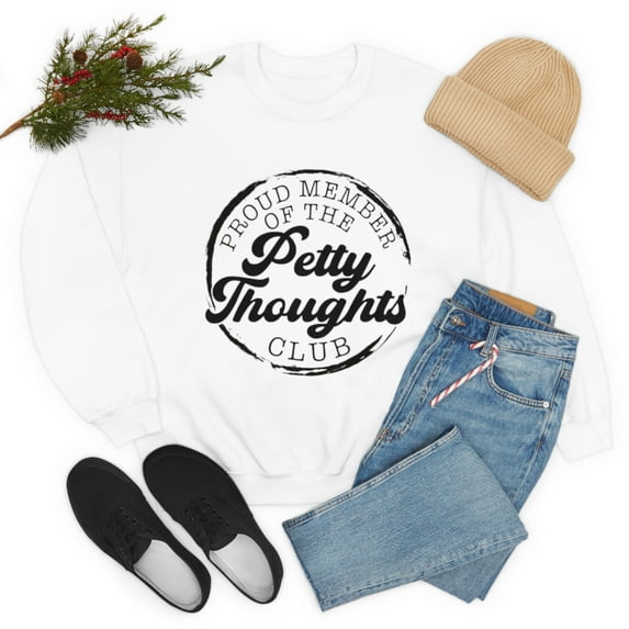 Petty Thoughts sweatshirt